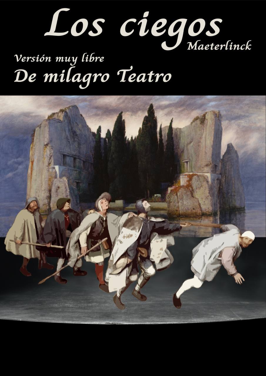 Obra “LOS CIEGOS” Dirección Gaspar de La Zaranda